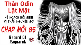 CHAP MỚI 85. Thần Odin Trở Mặt. Kế Hoạch Tái Sinh Vị Thần Nguyên Sơ.