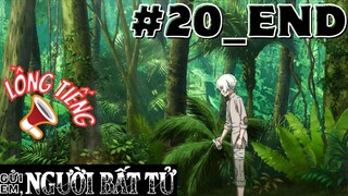 [🔊LỒNG TIẾNG - TẬP 20_END] Gửi Em, Người Bất Tử | To Your Eternity