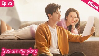 Last Episode || Ep 32 || You are my glory || Chinese drama explained in Hindi/Urdu