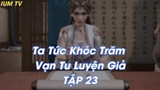 Ta Tức Khóc Trăm Vạn Tu Luyện Giả TẬP 23