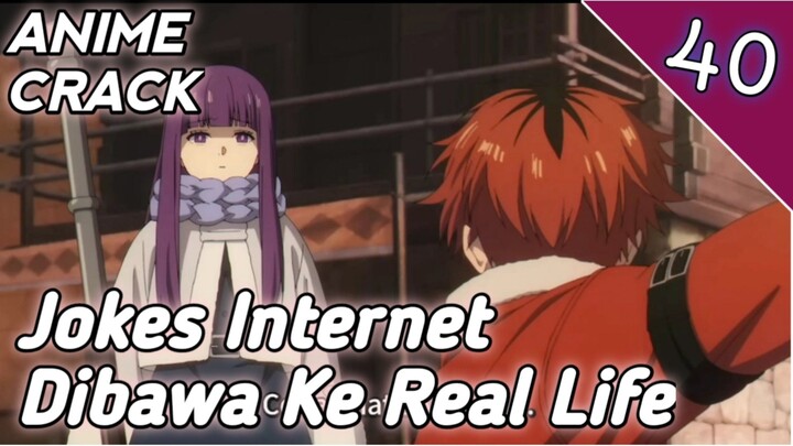 Ketika Jokes Internet Dibawa Ke Real Life - Anime Crack - 40 #anime