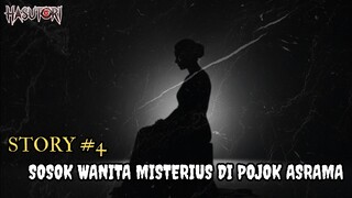 Story #4: Sosok Wanita Misterius di Pojok Asrama!