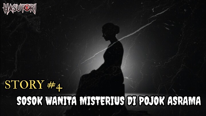Story #4: Sosok Wanita Misterius di Pojok Asrama!
