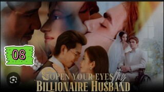 OPEN YOUR EYES MY BILLIONAIRE HUSBAND EPISODE 08