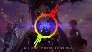 Nightcore - Perfect - Ed Sheeran