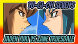 Yu-Gi-Oh SEVENS
Jaden Yuki VS Zane Truesdale