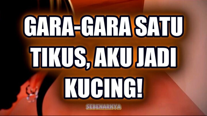 😱 GARA-GARA SATU TIKUS, AKU JADI KUCING BESAR!
