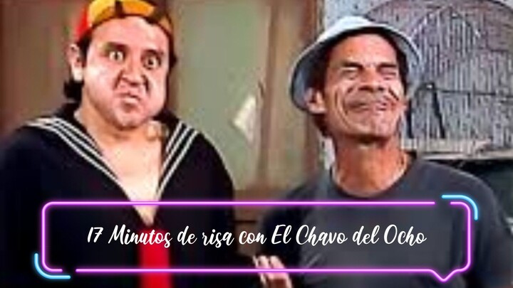 17 Minutos de risa con El Chavo del Ocho