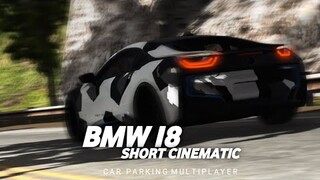 BMW i8 | •Short Cinematic• | Car Parking Multiplayer |