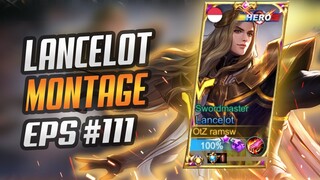 LANCELOT FREESTYLE KILL SO SATISFYING 😱 | LANCELOT MONTAGE #111 | RANK HIGHLIGHTS | MOBILE LEGENDS