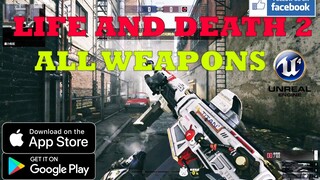 LIFE AND DEATH 2 NEXT GEN NEW FPS  GAMEPLAY ALL WEAPONS SHOWCASE ANDROID IOS 2022