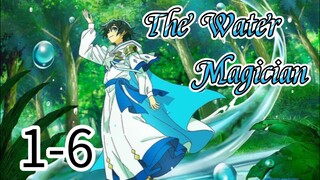 Mizu Zokusei no Mahou Tsukai [TheWaterMagician] Episode 1-6 ENGSUB