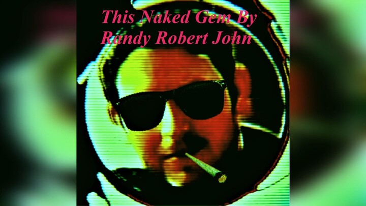 This Naked Gem - By Randy Robert John