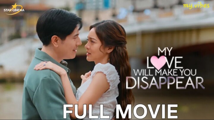 PINOY MOVIE My LÖve Will Make YÖu Disappear