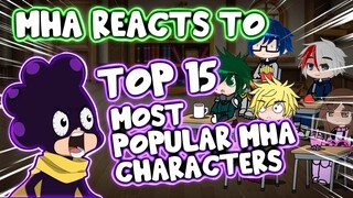 MHA/BNHA Reacts to The Top 15 Most Popular MHA Characters || Gacha Club ||