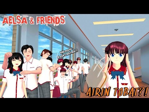 "AIRIN TOBAT?" [ AELSA & FRIENDS ] SAKURA SCHOOL SIMULATOR