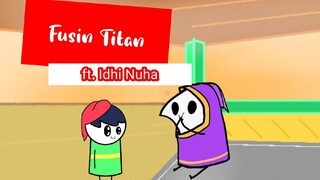 Faksin Titan, ft. Idhi Nuha