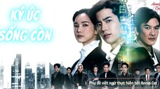 KÝ ỨC SỐNG CÒN | Cham Chon Tai | E11A