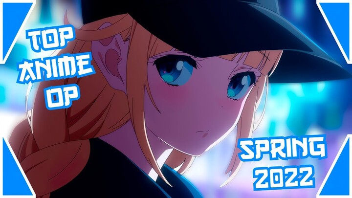 Top 35 Anime Opening [Spring 2022]