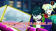 Bosen kalah terus lawan batman,joker dan harley queen pun magang jadi anime dan masuk isekai🗿