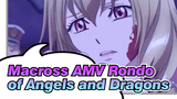 [Macross AMV] Rondo of Angels and Dragons
