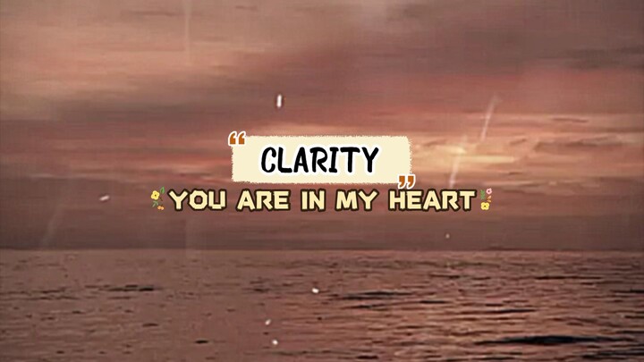 Clarity (you are in my heart)