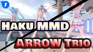 [Haku MMD] Sit Down And Listen to Music / ARROW Trio_1