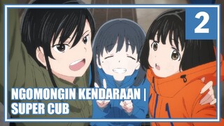 Semua Kendaraan di anime Super Cub| Ngomongin Kendaraan