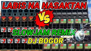 LABIS NA NASAKTAN SLOWJAM REMIX BY DJ BOGOR