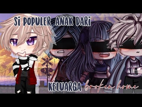 Si Populer Anak Dari Keluarga Br0ken Home || Gcmm Indonesia