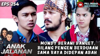 MONDY BERANI BANGET, BILANG PENGEN BERDUAAN SAMA RAYA DIDEPAN ABAH - ANAK JALANAN