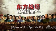🇨🇳 东方战场 Eastern Battlefield 2016 (Episode 28 to Episode 30)