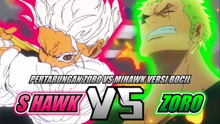 ZORO VS S HAWK || PERTARUNGAN ZORO VS MIHAWK VERSI BOCIL