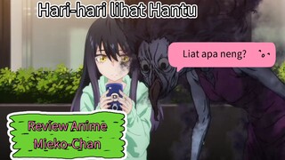 Cewek ini setiap hari liat hantu | Review Anime Mieko-Chan