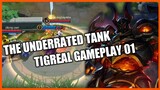 TIGREAL GAMEPLAY 01 | THE UNDERRATED TANK !