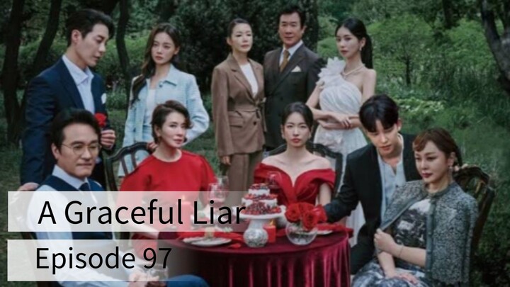 A Graceful Liar (2025) | Episode 97 | EngSub