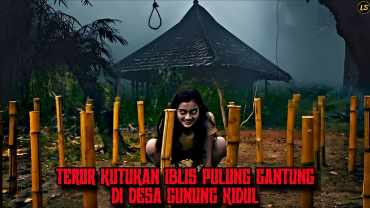 KISAH NYATA TEROR IBLIS PULUNG GANTUNG DESA GUNUNG KIDUL