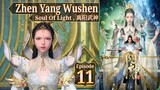 Eps 11 |Soul Of Light , Zhen Yang Wushen , 真阳武神 Sub Indo