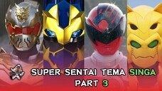 Super Sentai Tema Singa Part 3