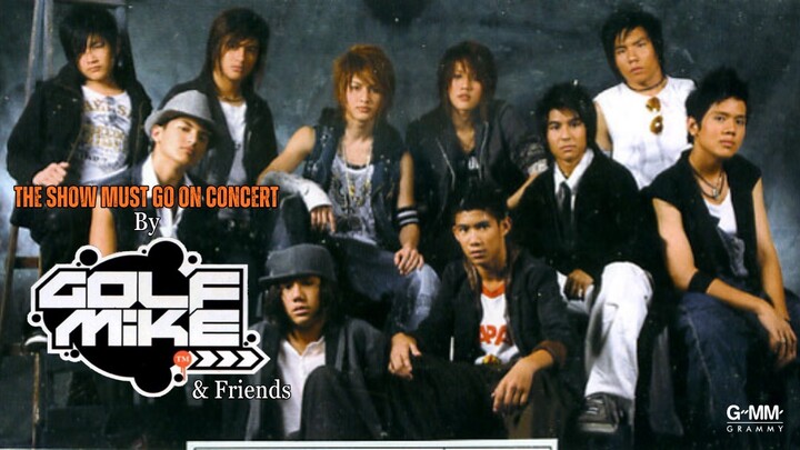 บันทึกการแสดงสด คอนเสิร์ต The Show Must Go On Concert By Golf Mike And Friends (Full Concert)