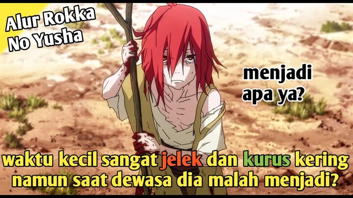 Perubahan Yang Mengejutkan -  Alur Cerita Anime Rokka No Yuusha