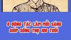 8 ĐỘNG TÁC LÀM MỖI SÁNG GIÚP SỐNG THỌ.