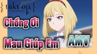 [Takt Op. Destiny] AMV |Chồng Ơi Mau Giúp Em