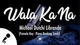 Wala Ka Na - Michael Dutchi Libranda (Female Key - Piano Backing Track)