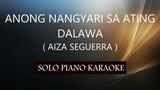 ANONG NANGYARI SA ATING DALAWA ( AIZA SEGUERRA ) PH KARAOKE PIANO by REQUEST (COVER_CY)