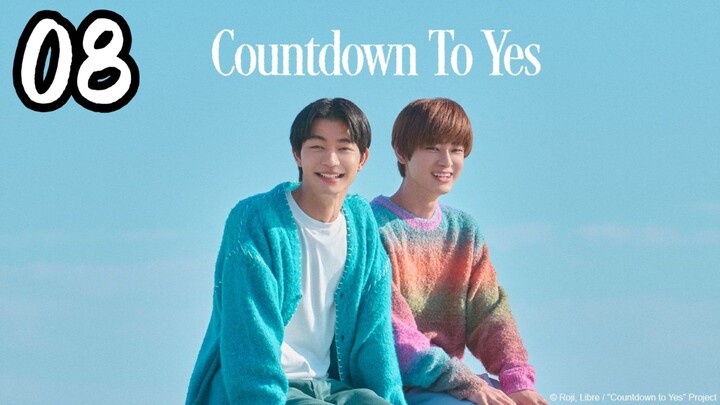 Cᴏᴜɴᴛᴅᴏᴡɴ ᴛᴏ Yᴇs | Eᴘɪsᴏᴅᴇ 8 | Eɴɢ sᴜʙ
