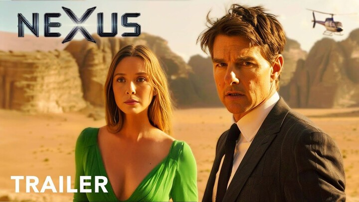 NEXUS (2025) - Original Fan Concept Trailer - Tom Cruise & Elizabeth Olsen