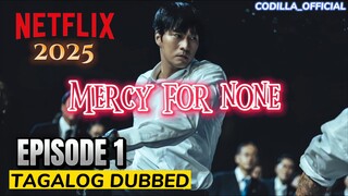 Mercy for None 2025 Episode 1 Tagalog Dubbed