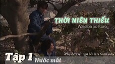 [KASK] Vietsub| Tập 1 - Wakaba no Koro (Thời niên thiếu)