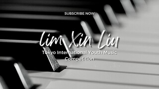 Tokyo International Youth Music Competition - LIM XIN LIU (15Y)